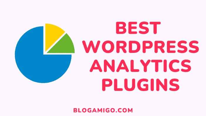 Best WordPress Analytics Plugins - Blogamigo