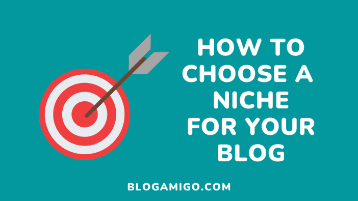How to choose a niche for your blog - Blogamigo