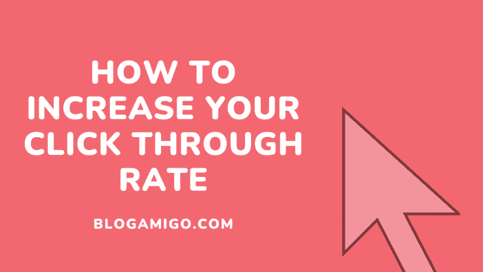 How to increase your organic click through rate - Blogamigo