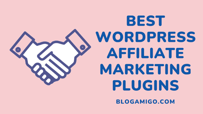 Best affiliate marketing plugins - Blogamigo