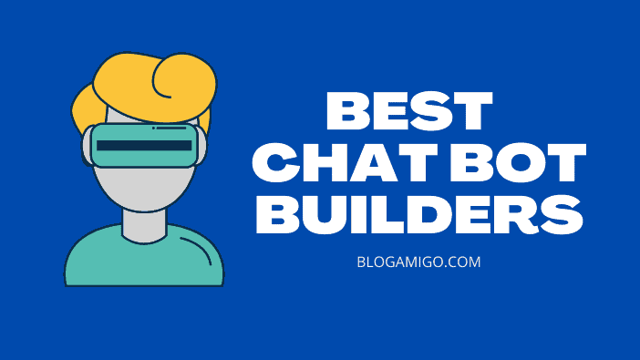 Best Chat Bot Builders - Blogamigo