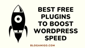 Best free plugins to boost wordpress speed - Blogamigo