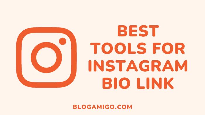 Best tools for Instagram bio link - Blogamigo