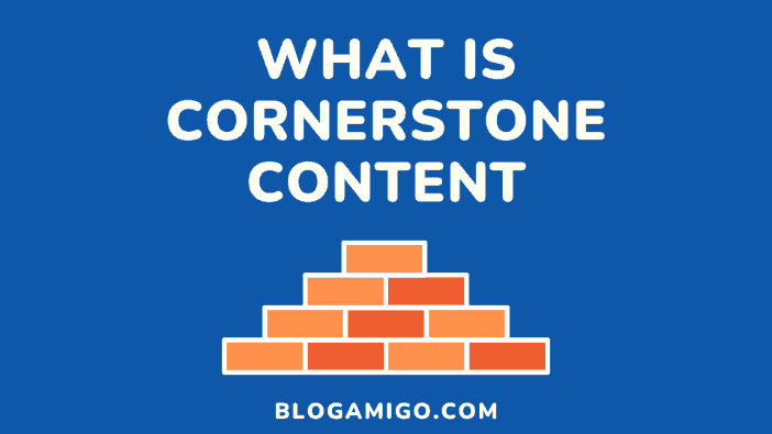 What is cornerstone content - Blogamigo