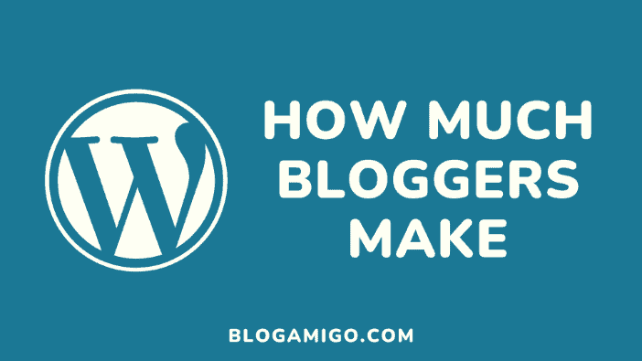 How much do bloggers make - Blogamigo