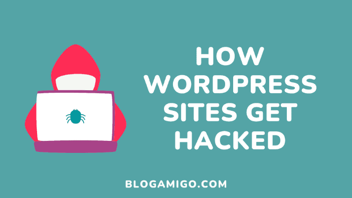 How wordpress sites get hacked - Blogamigo