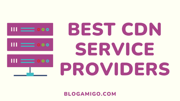 Best CDN Services - Blogamigo