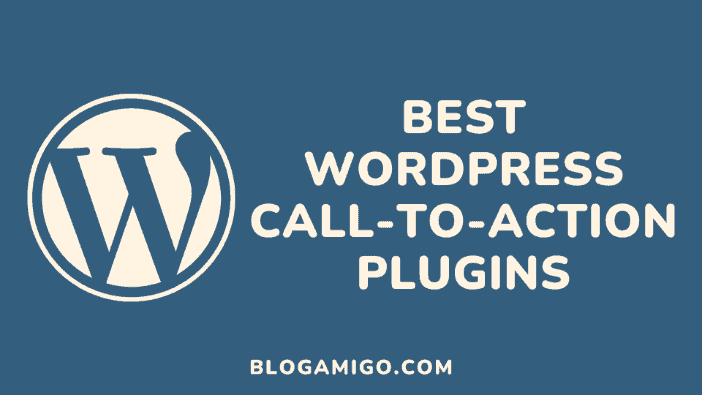 Best wordpress call to action plugins - Blogamigo