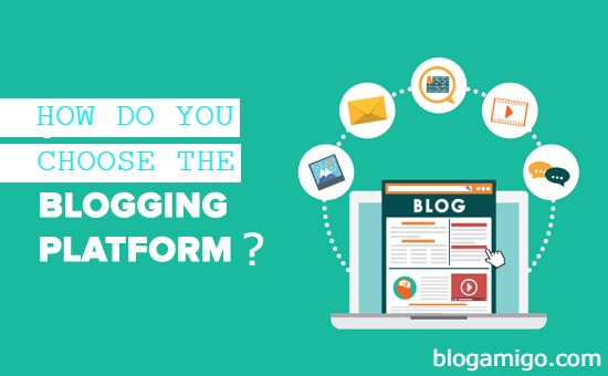 How to choose the best blogging platform