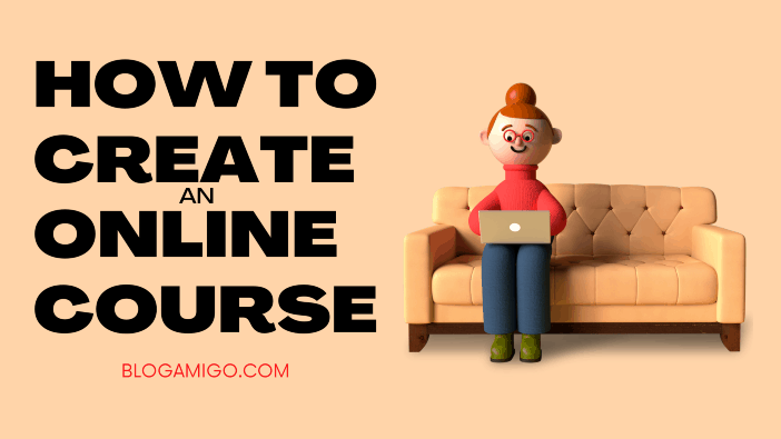 How to create an online course - Blogamigo