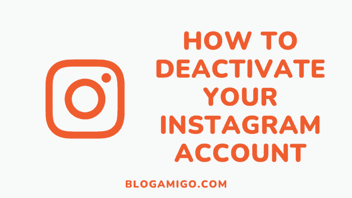 How to deactivate your instagram account - Blogamigo