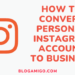 How to convert personal instagram account to business - Blogamigo