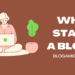Why Start A Blog - Blogamigo