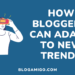 How bloggers can adapt to new trends - Blogamigo