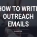 How to write outreach emails - blogamigo