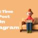 Best time to post on instagram - Blogamigo