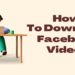 How to download facebook videos - Blogamigo